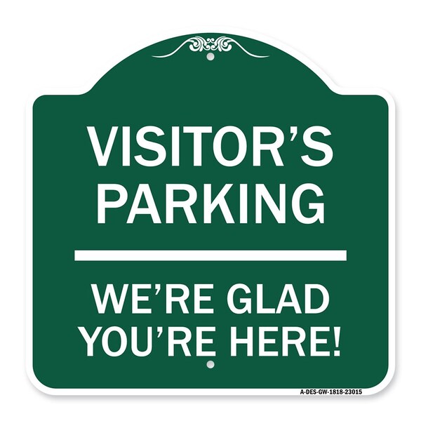 Reserved Parking Visitor Parking Were Glad Youre Here!, Green & White Alum, 18" x 18", GW-1818-23015